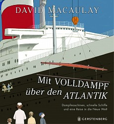 David Macaulay - Mit Volldampf über den Atlantik - Gerstenberg